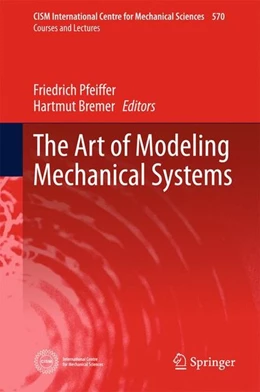Abbildung von Pfeiffer / Bremer | The Art of Modeling Mechanical Systems | 1. Auflage | 2016 | beck-shop.de