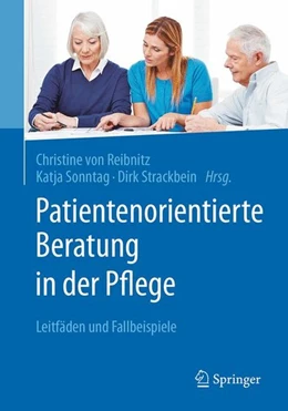 Abbildung von Reibnitz / Sonntag | Patientenorientierte Beratung in der Pflege | 1. Auflage | 2016 | beck-shop.de