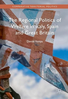 Abbildung von Vampa | The Regional Politics of Welfare in Italy, Spain and Great Britain | 1. Auflage | 2016 | beck-shop.de
