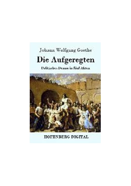 Abbildung von Goethe | Die Aufgeregten | 1. Auflage | 2016 | beck-shop.de