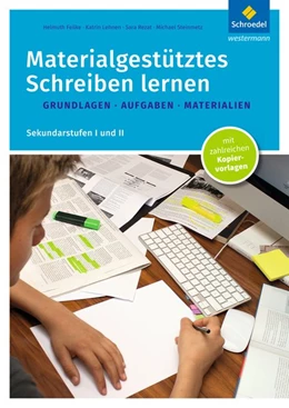 Abbildung von Materialgestütztes Schreiben lernen. Grundlagen - Aufgaben - Materialien: Sekundarstufen I und II | 1. Auflage | 2016 | beck-shop.de