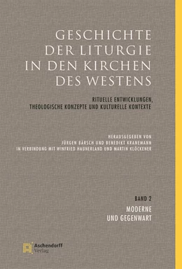 Abbildung von Bärsch / Kranemann | Geschichte der Liturgie in den Kirchen des Westens | 1. Auflage | 2018 | beck-shop.de