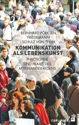 Abbildung von Pörksen / Schulz von Thun | Kommunikation als Lebenskunst | 2. Auflage | 2016 | beck-shop.de