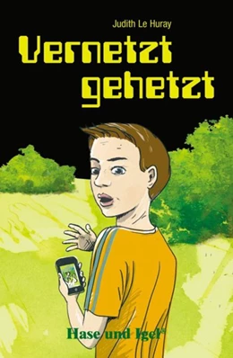 Abbildung von Le Huray | Vernetzt gehetzt. Schulausgabe | 1. Auflage | 2016 | beck-shop.de
