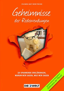 Abbildung von Bast / Thissen | Geheimnisse der Redewendungen | 1. Auflage | 2016 | beck-shop.de