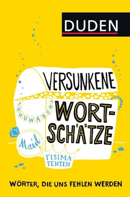 Abbildung von Dudenredaktion | Versunkene Wortschätze | 1. Auflage | 2016 | beck-shop.de