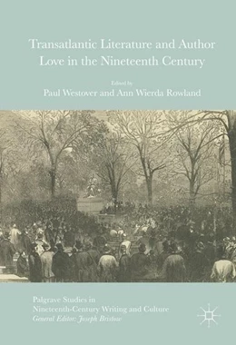 Abbildung von Westover / Rowland | Transatlantic Literature and Author Love in the Nineteenth Century | 1. Auflage | 2016 | beck-shop.de