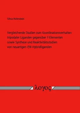 Abbildung von Hohnstein | Vergleichende Studien zum Koordinationsverhalten tripodaler Liganden gegenüber f-Elementen sowie Synthese und Reaktivitätsstudien von neuartigen P,N-Hybridliganden | 1. Auflage | 2016 | beck-shop.de