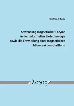 Abbildung von Al-Kaidy | Anwendung magnetischer Enzyme in der industriellen Biotechnologie sowie die Entwicklung einer magnetischen Mikroreaktionsplattform | 1. Auflage | 2016 | beck-shop.de