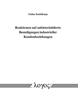 Abbildung von Knefelkamp | Reaktionen auf anbieterinitiierte Beendigungen industrieller Kundenbeziehungen | 1. Auflage | 2016 | beck-shop.de