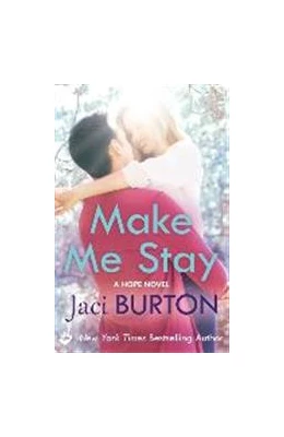 Abbildung von Burton | Make Me Stay: Hope Book 5 | 1. Auflage | 2015 | beck-shop.de