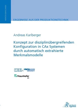 Abbildung von Karlberger | Konzept zur disziplinübergreifenden Konfiguration in CAx Systemen durch automatisch extrahierte Merkmalsmodelle | 1. Auflage | 2016 | beck-shop.de