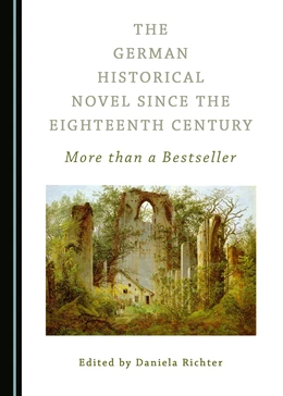 Abbildung von Richter | The German Historical Novel since the Eighteenth Century | 1. Auflage | 2016 | beck-shop.de