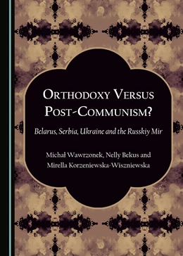 Abbildung von Wawrzonek / Bekus-Gonczarowa | Orthodoxy Versus Post-Communism? | 1. Auflage | 2016 | beck-shop.de