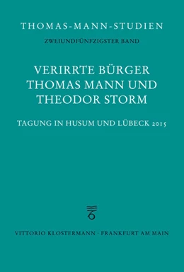 Abbildung von Detering / Ermisch | Verirrte Bürger: Thomas Mann und Theodor Storm | 1. Auflage | 2016 | 52 | beck-shop.de