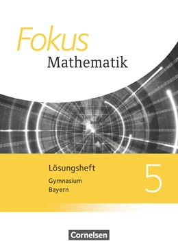 Abbildung von Fokus Mathematik 5. Jahrgangsstufe - Bayern - Lösungen zum Schülerbuch | 1. Auflage | 2017 | beck-shop.de
