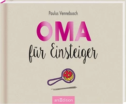 Abbildung von Vennebusch | Oma für Einsteiger | 1. Auflage | 2017 | beck-shop.de