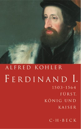 Abbildung von Kohler, Alfred | Ferdinand I. | 2. Auflage | 2017 | beck-shop.de