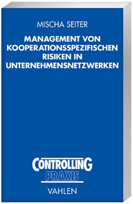 Abbildung von Seiter | Management von kooperationsspezifischen Risiken in Unternehmensnetzwerken | 1. Auflage | 2006 | beck-shop.de