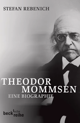 Abbildung von Rebenich, Stefan | Theodor Mommsen | 1. Auflage | 2007 | 1730 | beck-shop.de