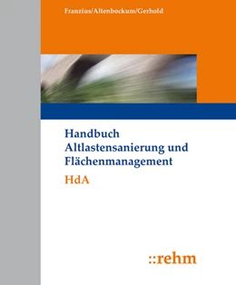 Abbildung von Franzius / Altenbockum | Handbuch Altlastensanierung und Flächenmanagement - ohne Aktualisierungsservice | 1. Auflage | 2023 | beck-shop.de