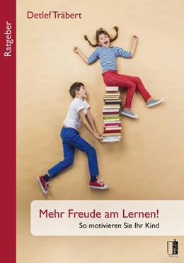 Abbildung von Träbert | Mehr Freude am Lernen! | 1. Auflage | 2016 | beck-shop.de