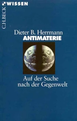 Abbildung von Herrmann, Dieter B. | Antimaterie | 4. Auflage | 2009 | 2104 | beck-shop.de