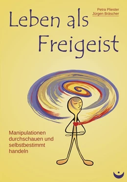 Abbildung von Pliester / Bräscher | Leben als Freigeist | 1. Auflage | 2016 | beck-shop.de