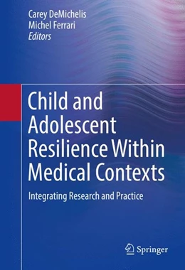 Abbildung von Demichelis / Ferrari | Child and Adolescent Resilience Within Medical Contexts | 1. Auflage | 2016 | beck-shop.de