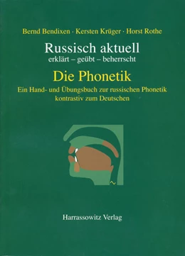 Abbildung von Bendixen / Krüger | Russisch aktuell / Die Phonetik. Ein Hand- und Übungsbuch zur russischen Phonetik kontrastiv zum Deutschen | 1. Auflage | 2013 | beck-shop.de