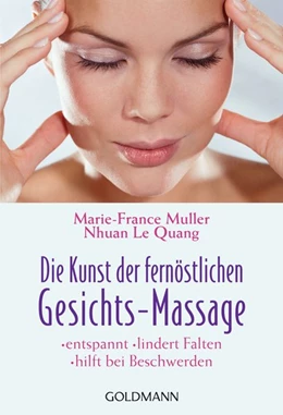 Abbildung von Muller / Quang | Die Kunst der fernöstlichen Gesichts - Massage | 1. Auflage | 2005 | beck-shop.de