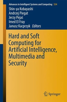 Abbildung von Kobayashi / Piegat | Hard and Soft Computing for Artificial Intelligence, Multimedia and Security | 1. Auflage | 2016 | beck-shop.de