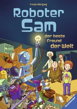 Abbildung von Nahrgang / Ravensburger Verlag GmbH | Roboter Sam, der beste Freund der Welt | 1. Auflage | 2017 | beck-shop.de