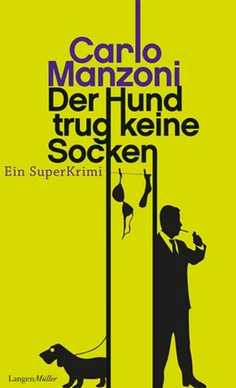 Abbildung von Manzoni | Der Hund trug keine Socken | 1. Auflage | 2016 | beck-shop.de