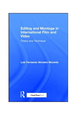 Abbildung von Morales Morante | Editing and Montage in International Film and Video | 1. Auflage | 2017 | beck-shop.de