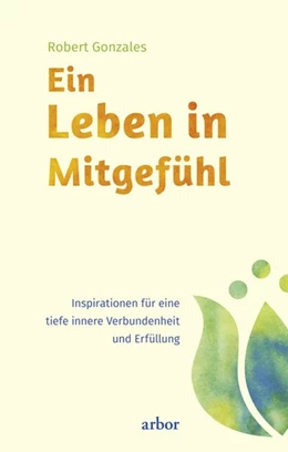 Abbildung von Gonzales | Ein Leben in Mitgefühl | 1. Auflage | 2016 | beck-shop.de