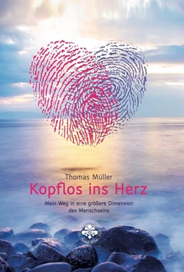 Abbildung von Müller | Kopflos ins Herz | 1. Auflage | 2016 | beck-shop.de