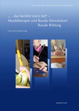 Abbildung von Decker-Voigt | „...das berührt mich tief“ – Musiktherapie und Basale Stimulation/Basale Bildung | 1. Auflage | 2016 | beck-shop.de
