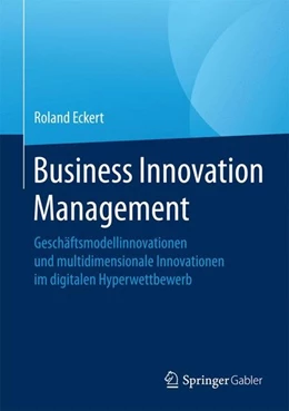 Abbildung von Eckert | Business Innovation Management | 1. Auflage | 2016 | beck-shop.de