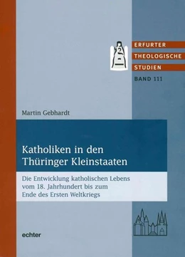 Abbildung von Gebhardt | Katholiken in den Thüringer Kleinstaaten | 1. Auflage | 2016 | beck-shop.de