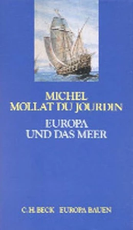 Abbildung von Mollat du Jourdin, Michel | Europa und das Meer | 1. Auflage | 1993 | beck-shop.de