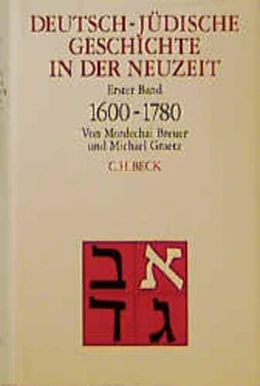 Abbildung von Breuer, Mordechai / Graetz, Michael | Deutsch-jüdische Geschichte in der Neuzeit, Band I: Tradition und Aufklärung 1600-1780 | 1. Auflage | 1996 | beck-shop.de