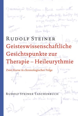 Abbildung von Steiner | Geisteswissenschaftliche Gesichtspunkte zur Therapie. Heileurythmie | 2. Auflage | 2016 | beck-shop.de