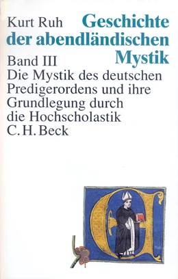 Abbildung von Ruh, Kurt | Geschichte der abendländischen Mystik Bd. III: Die Mystik des deutschen Predigerordens und ihre Grundlegung durch die Hochscholastik | 1. Auflage | 1996 | beck-shop.de