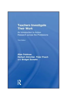 Abbildung von Feldman / Altrichter | Teachers Investigate Their Work | 3. Auflage | 2018 | beck-shop.de