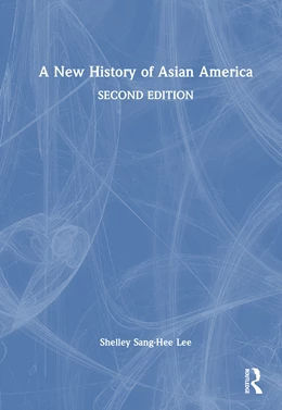 Abbildung von Lee | A New History of Asian America | 2. Auflage | 2018 | beck-shop.de
