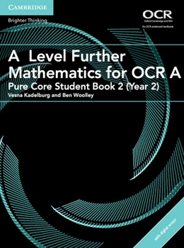 Abbildung von Kadelburg / Woolley | A Level Further Mathematics for OCR A Pure Core Student Book 2 (Year 2) with Digital Access (2 Years) | 1. Auflage | 2019 | beck-shop.de