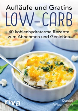 Abbildung von Wiechmann | Aufläufe und Gratins Low-Carb | 1. Auflage | 2016 | beck-shop.de