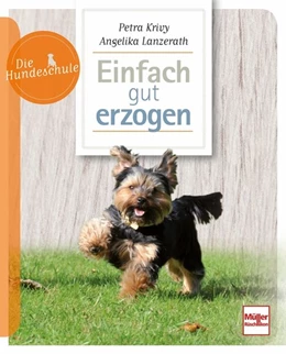 Abbildung von Krivy / Lanzerath | Einfach gut erzogen | 2. Auflage | 2016 | beck-shop.de