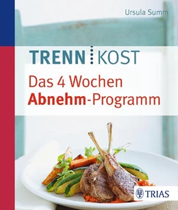 Abbildung von Summ | Trennkost - Das 4 Wochen Abnehm-Programm | 1. Auflage | 2016 | beck-shop.de